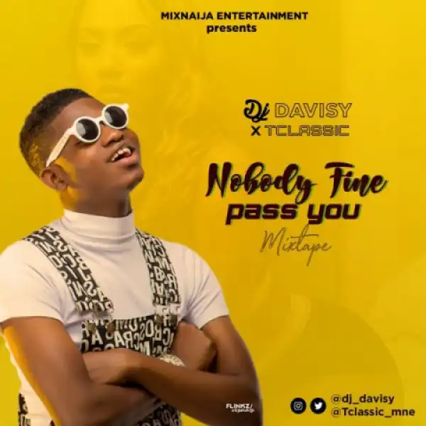 DJ Davisy - Nobody Fine Pass You Mixtape